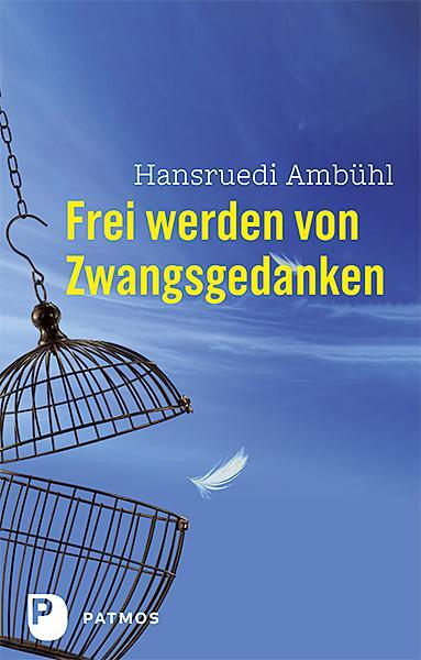 Cover: 9783843600422 | Frei werden von Zwangsgedanken | Hansruedi Ambühl | Taschenbuch | 2010