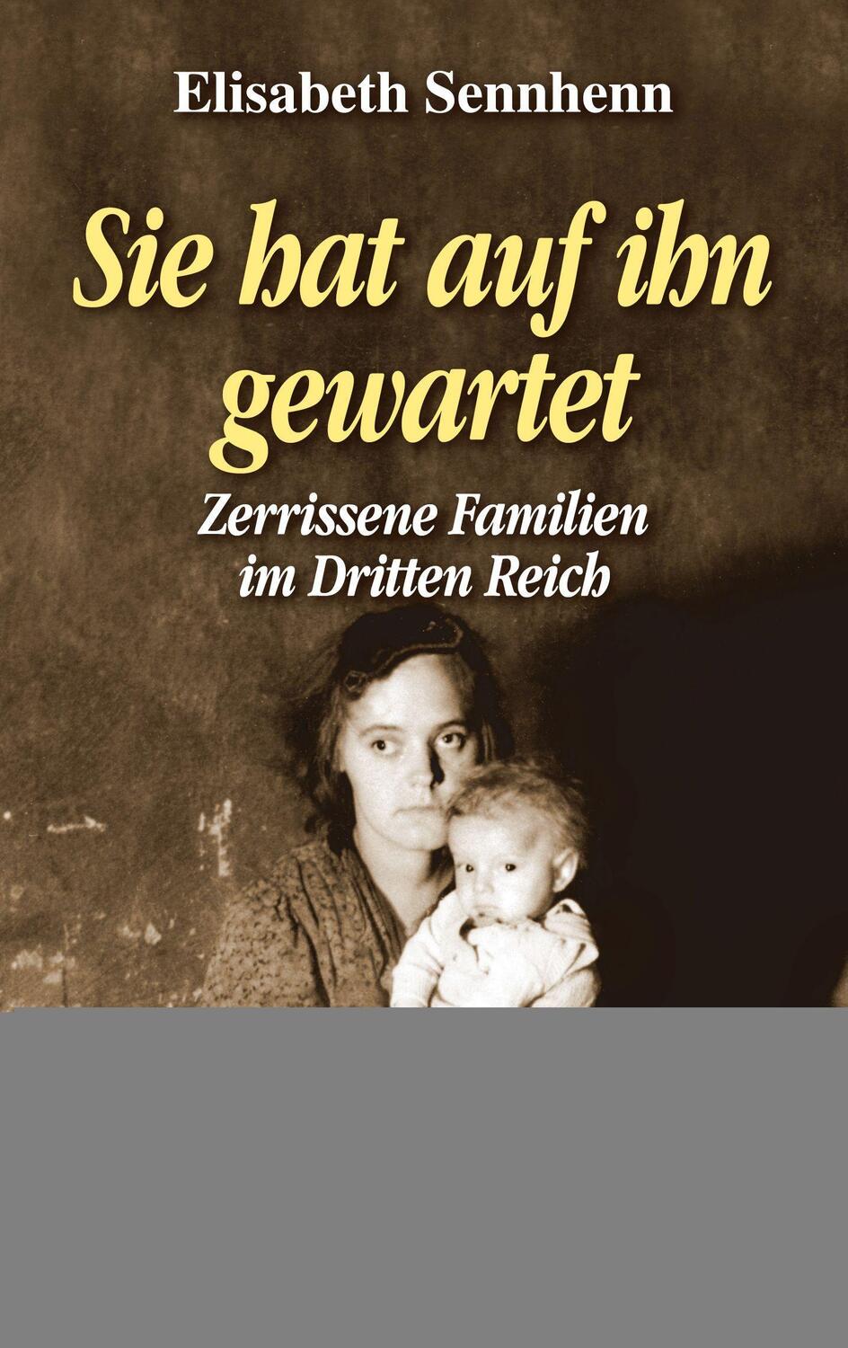 Cover: 9783475549212 | Sie hat auf ihn gewartet | Zerrissene Familien im Dritten Reich | Buch