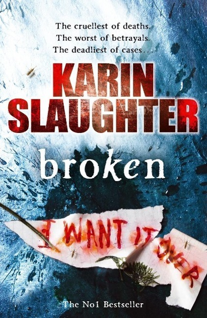 Cover: 9780099509769 | Broken | Georgia Series 2, Will Trent 4 | Karin Slaughter | Buch