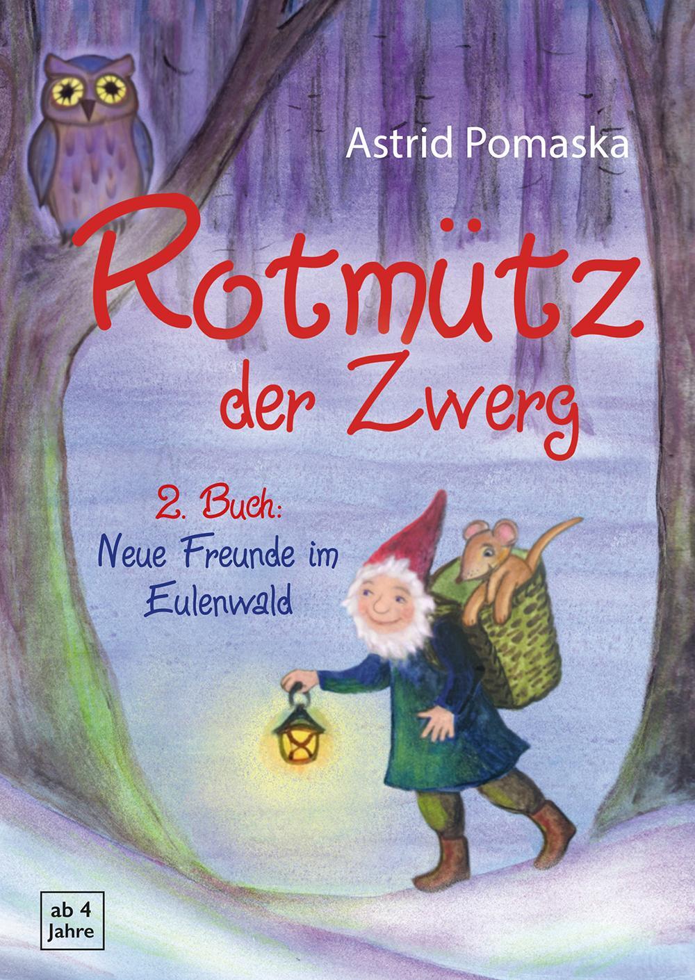 Cover: 9783943304626 | Rotmütz der Zwerg (Bd. 2): Neue Freunde im Eulenwald | Astrid Pomaska