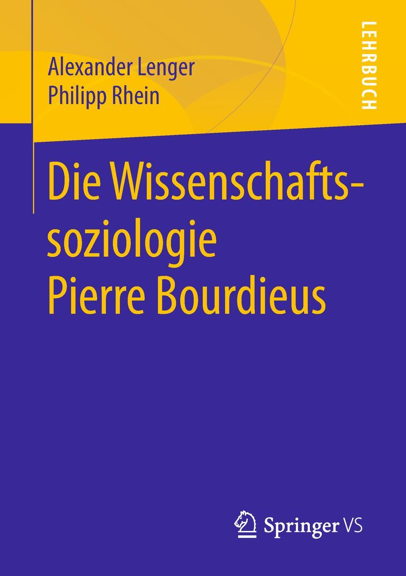 Cover: 9783658219024 | Die Wissenschaftssoziologie Pierre Bourdieus | Philipp Rhein (u. a.)