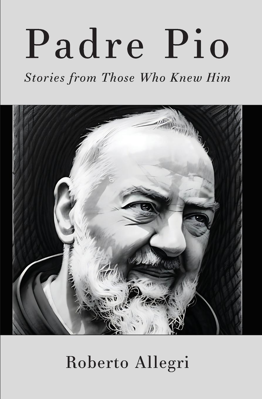 Cover: 9781593255619 | Padre Pio | Stories From Those Who Knew Him | Roberto Allegri | Buch