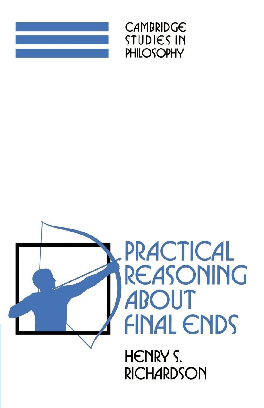 Cover: 9780521574426 | Practical Reasoning about Final Ends | Henry S. Richardson | Buch