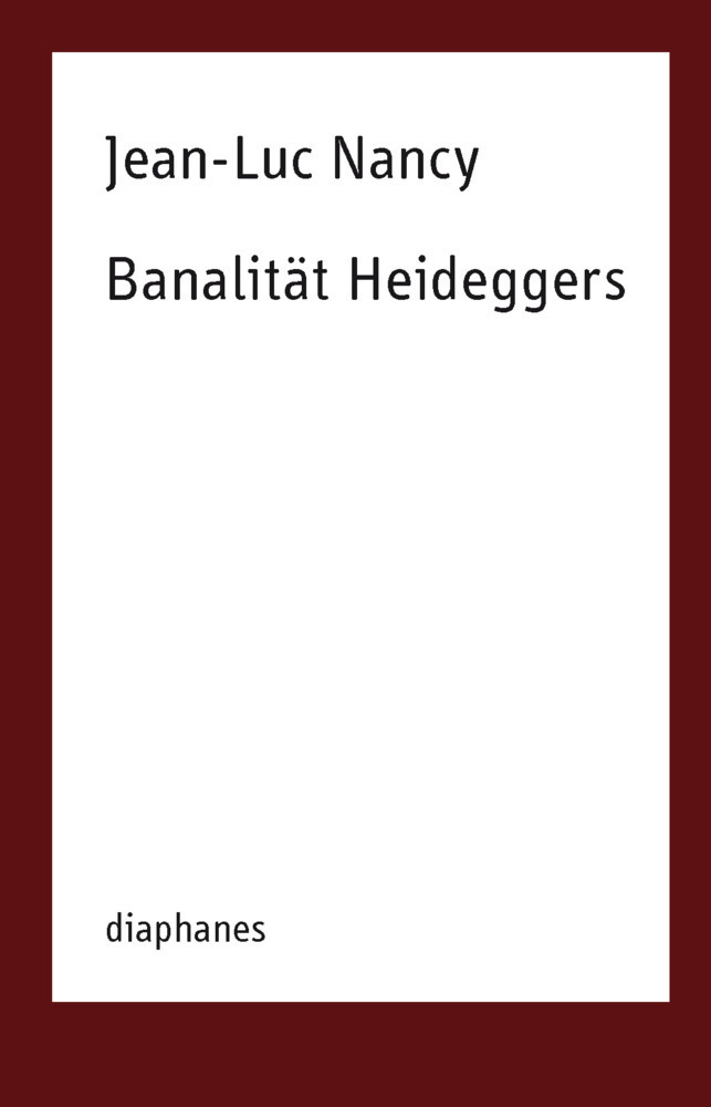 Cover: 9783037349205 | Banalität Heideggers | Jean-Luc Nancy | Taschenbuch | 2017 | diaphanes