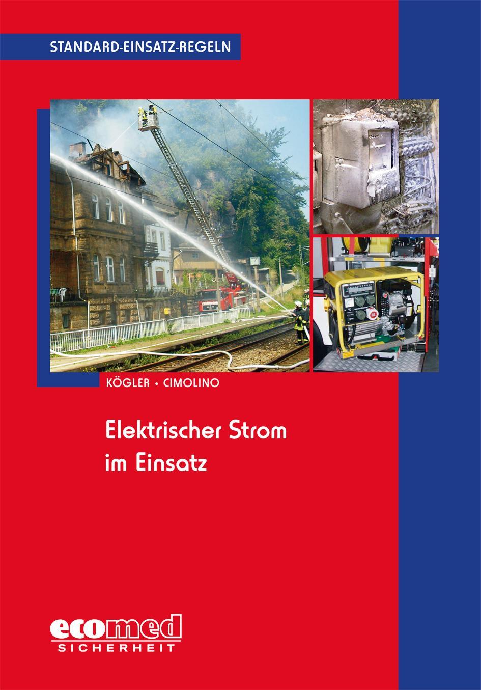 Standard-Einsatz-Regeln: Elektrischer Strom im Einsatz - Cimolino, Ulrich