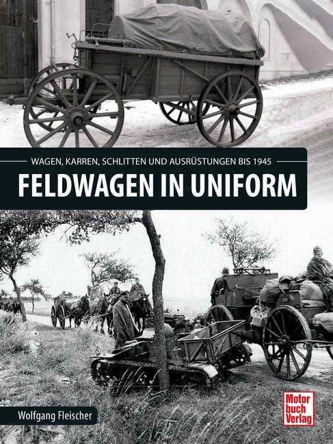 Cover: 9783613045149 | Feldwagen in Uniform | Wolfgang Fleischer | Buch | Deutsch | 2022