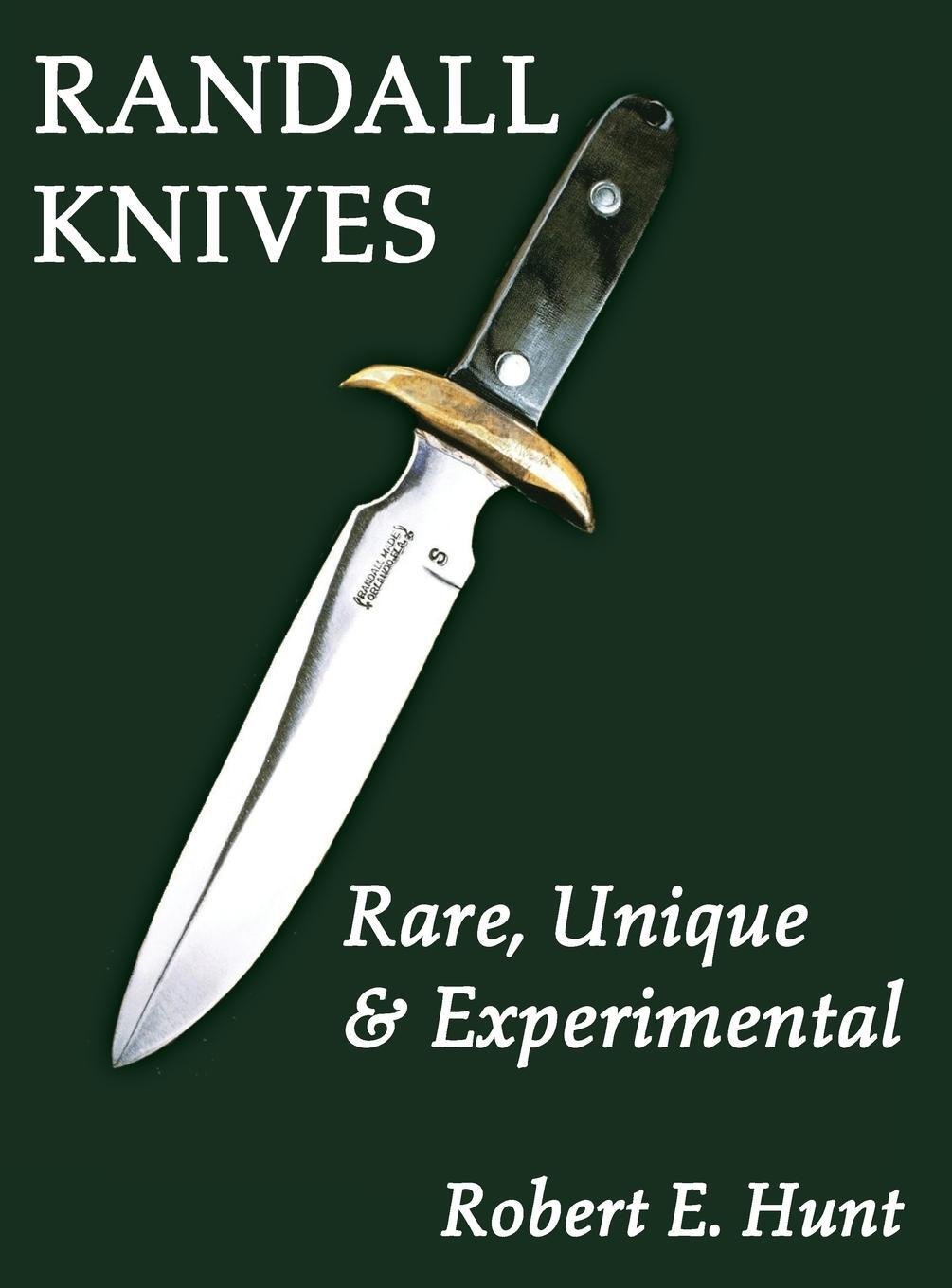 Cover: 9781596522176 | Randall Knives | Rare, Unique, &amp; Experimental | Robert E. Hunt | Buch