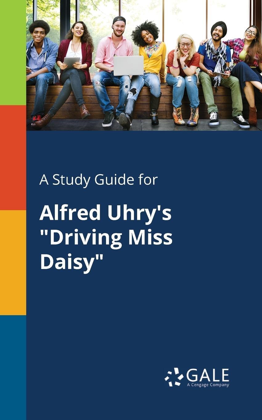 Cover: 9781375379168 | A Study Guide for Alfred Uhry's "Driving Miss Daisy" | Gale | Buch