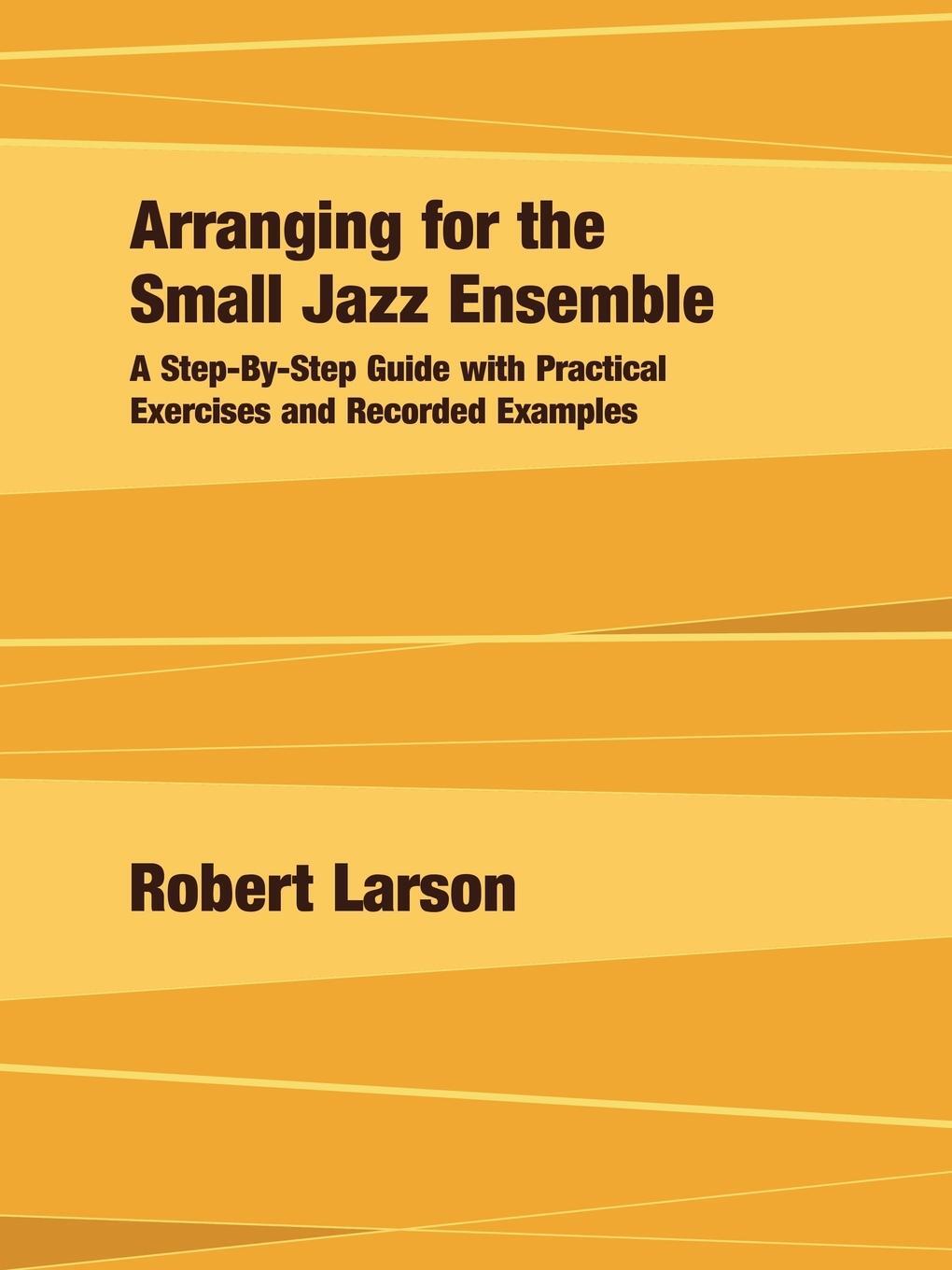 Cover: 9780979505140 | Arranging for the Small Jazz Ensemble | Robert Larson | Taschenbuch