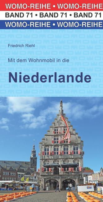Cover: 9783869037134 | Mit dem Wohnmobil in die Niederlande | Friedrich Riehl | Taschenbuch