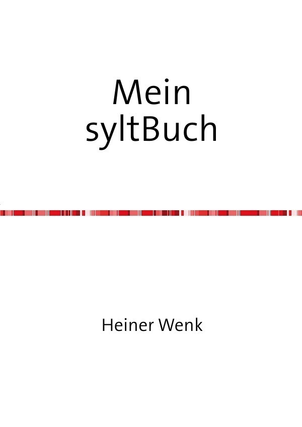 Cover: 9783741856181 | Mein syltBuch | Heiner Wenk | Taschenbuch | 36 S. | Deutsch | 2016