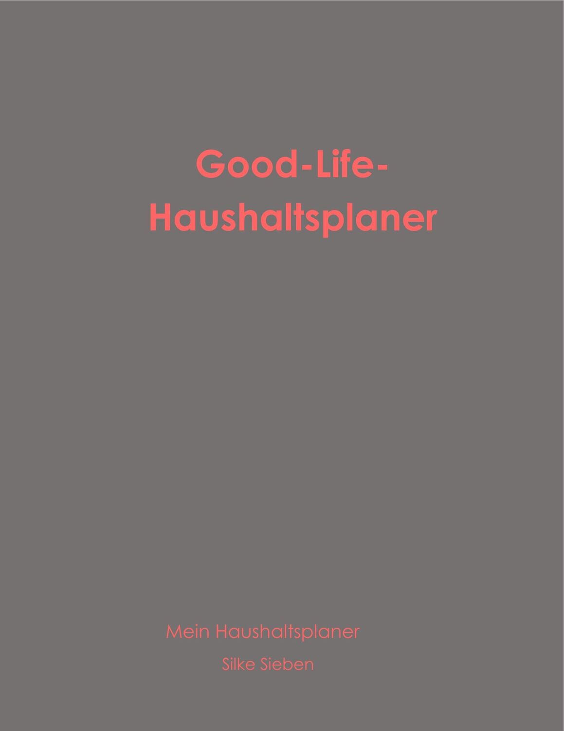 Cover: 9783744885836 | Good-Life-Haushaltsplaner | Mein Haushaltsplaner | Silke Sieben | Buch