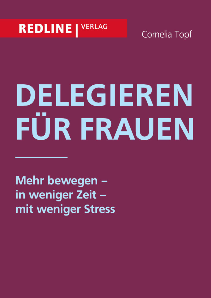 Cover: 9783868816716 | Delegieren für Frauen | Cornelia Topf | Taschenbuch | 112 S. | Deutsch