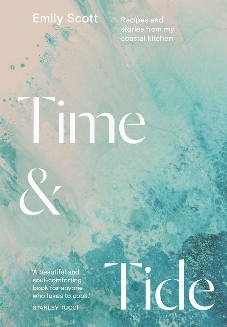 Cover: 9781784885755 | Time and Tide | Recipes and Stories from My Coastal Kitchen | Scott