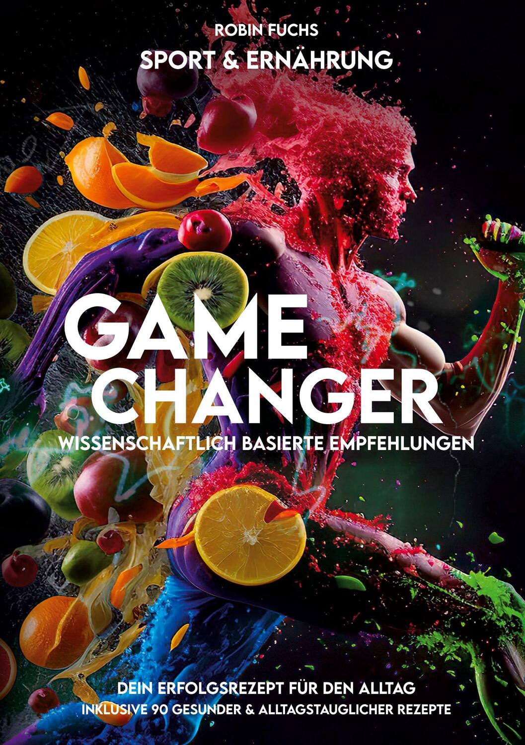 Cover: 9783000749117 | Gamechanger | Dein Erfolgskonzept für den Alltag | Robin Fuchs | Buch