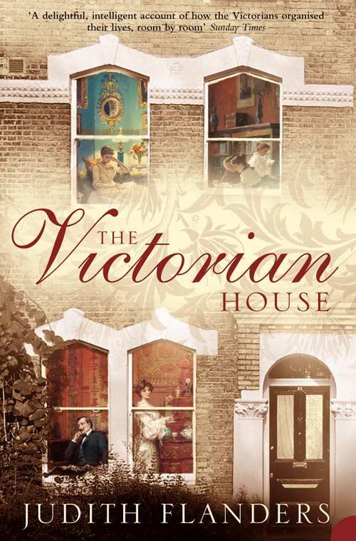 Cover: 9780007131891 | The Victorian House | Domestic Life from Childbirth to Deathbed | Buch