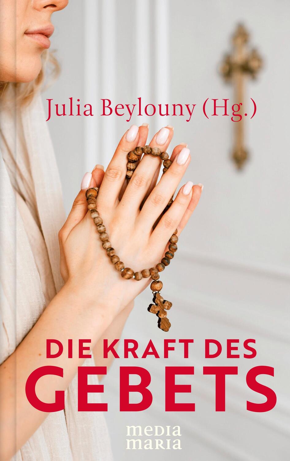 Cover: 9783947931545 | Die Kraft des Gebets | Julia Beylouny | Buch | 128 S. | Deutsch | 2023
