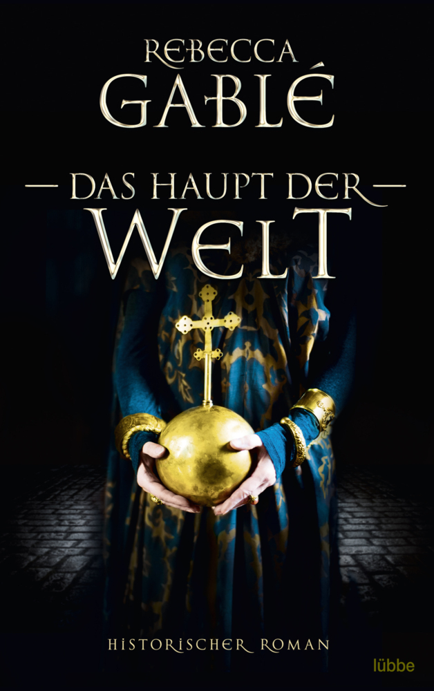 Cover: 9783404177363 | Das Haupt der Welt | Historischer Roman | Rebecca Gablé | Taschenbuch