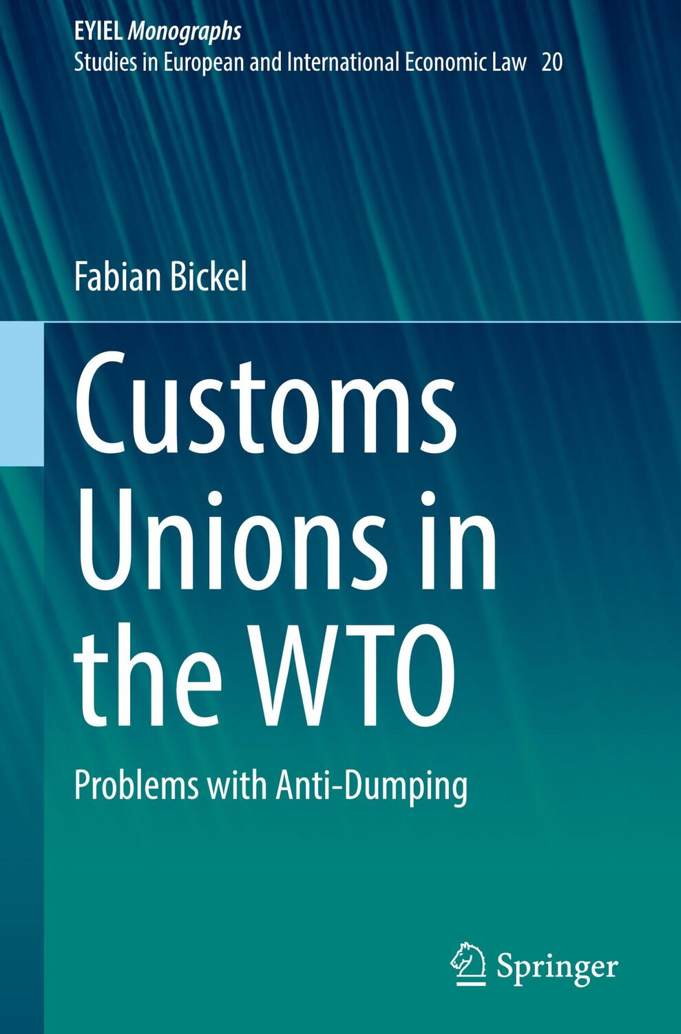 Cover: 9783030863111 | Customs Unions in the WTO | Problems with Anti-Dumping | Fabian Bickel