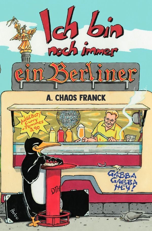 Cover: 9783758430046 | Ich bin noch immer ein Berliner | DE | A. Chaos Franck | Taschenbuch