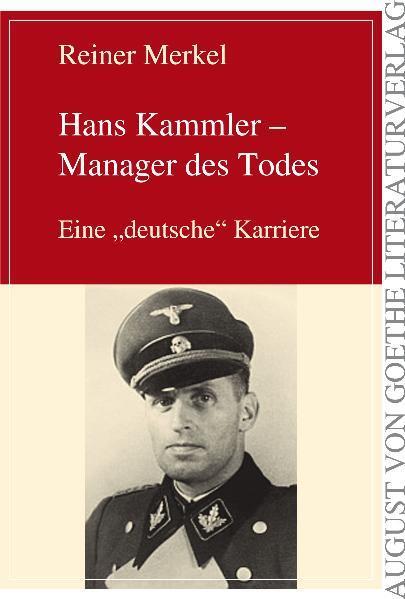 Cover: 9783837208177 | Hans Kammler - Manager des Todes | Eine "deutsche" Karriere | Merkel