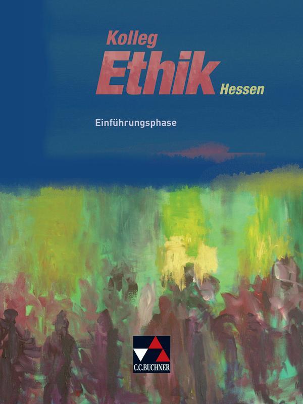 Cover: 9783661220017 | Kolleg Ethik Hessen Einführungsphase | Ingeborg Arnold (u. a.) | Buch