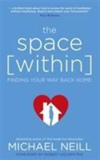 Cover: 9781781806487 | The Space Within | Finding Your Way Back Home | Michael Neill | Buch