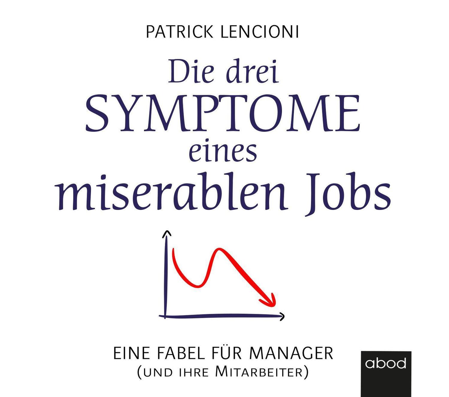 Cover: 9783954718825 | Die drei Symptome eines miserablen Jobs | Patrick M. Lencioni | CD