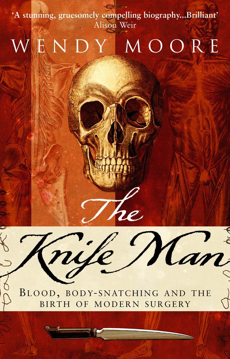 Cover: 9780553816181 | The Knife Man | Blood, Body-Snatching and the Birth of Modern Surgery
