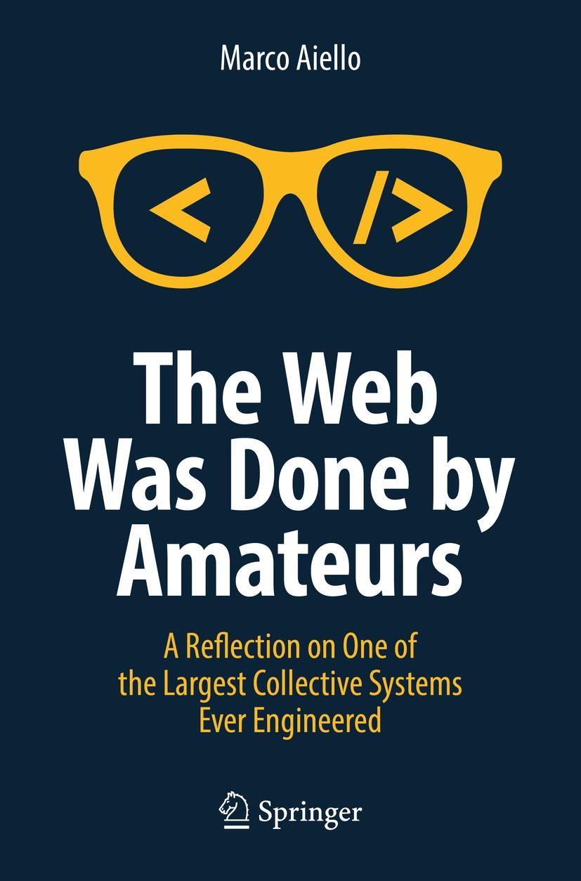 Cover: 9783319900070 | The Web Was Done by Amateurs | Marco Aiello | Taschenbuch | xv | 2018