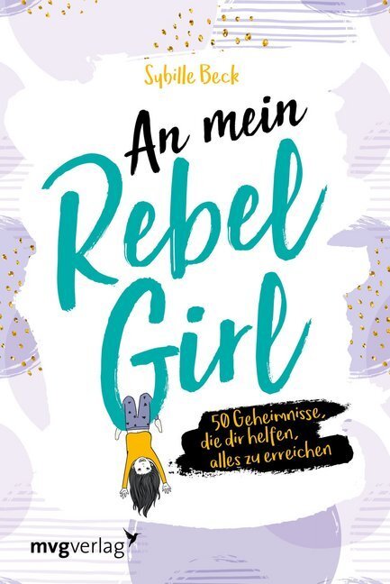Cover: 9783868829778 | An mein Rebel Girl | Sybille Beck | Buch | Deutsch | 2018 | mvg Verlag