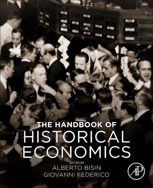 Cover: 9780128158746 | The Handbook of Historical Economics | Alberto Bisin (u. a.) | Buch