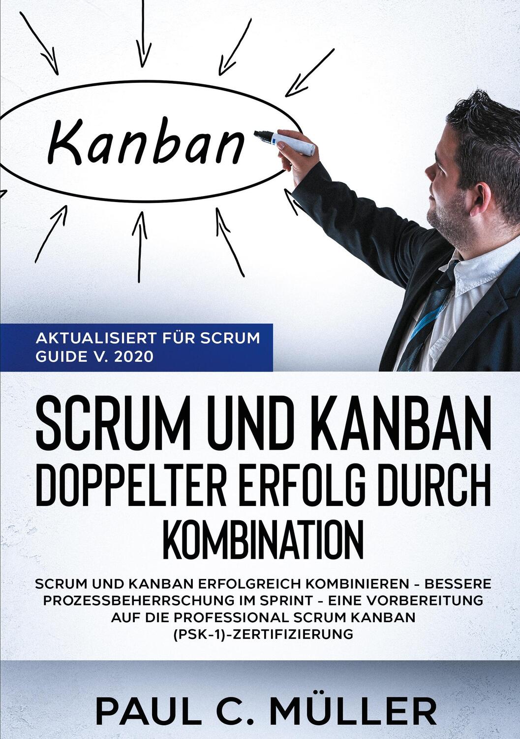 Cover: 9783752641301 | Scrum und Kanban - Doppelter Erfolg durch Kombination (Aktualisiert...