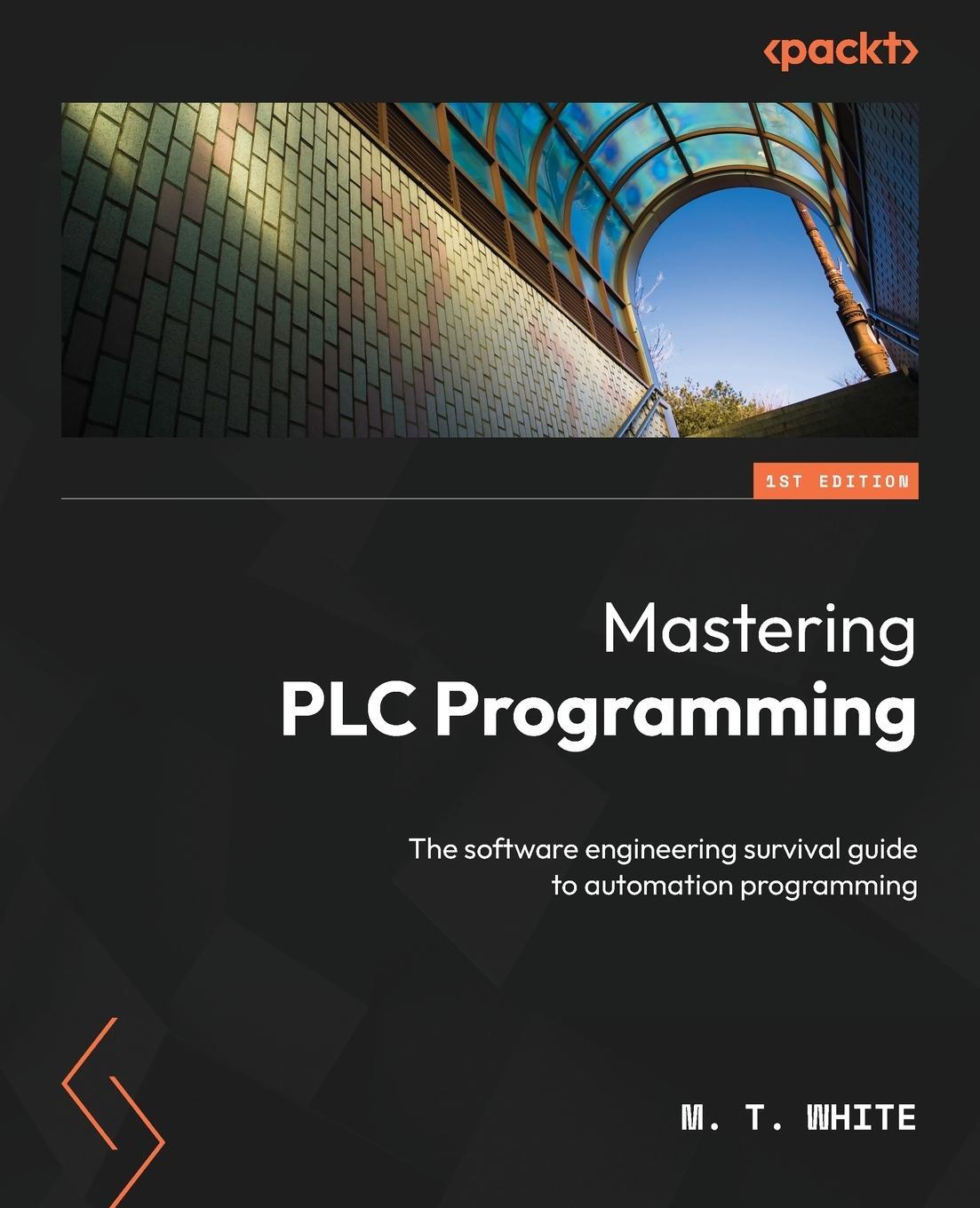 Cover: 9781804612880 | Mastering PLC Programming | M. T. White | Taschenbuch | Paperback