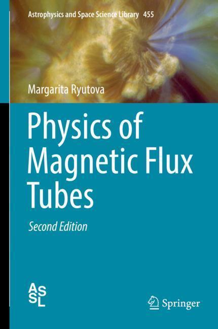Cover: 9783319963600 | Physics of Magnetic Flux Tubes | Margarita Ryutova | Buch | XXVI