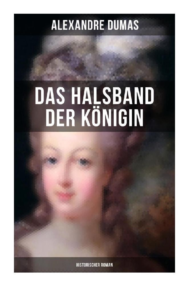Cover: 9788027251117 | Das Halsband der Königin (Historischer Roman) | Alexandre Dumas | Buch