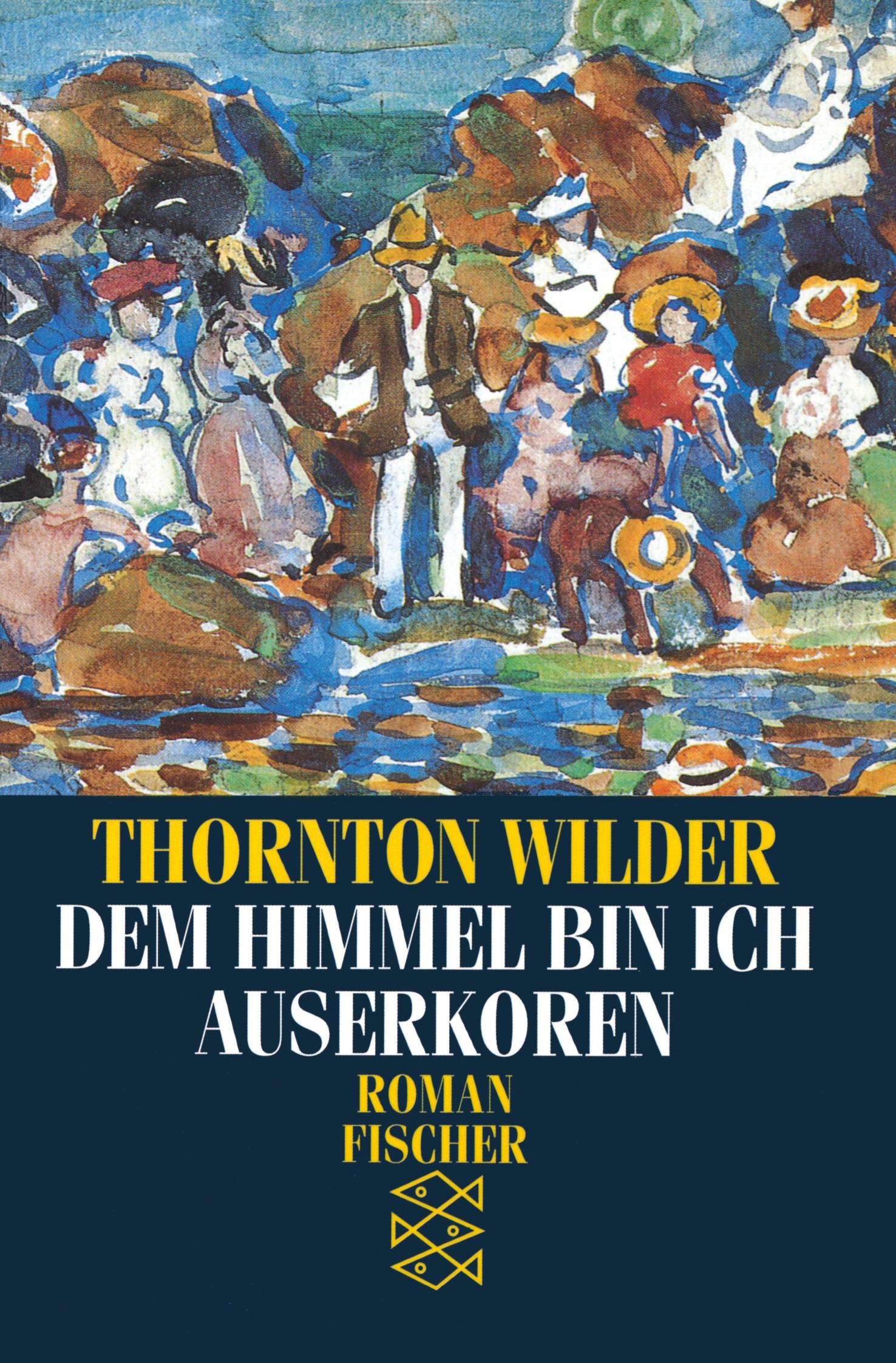 Cover: 9783596370450 | Dem Himmel bin ich auserkoren | Roman | Thornton Wilder | Taschenbuch