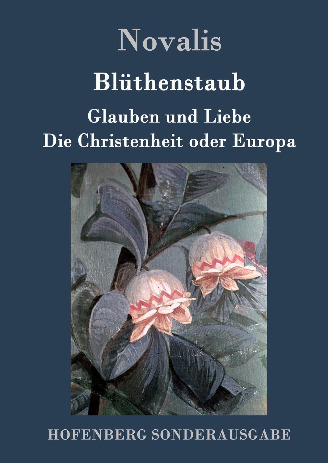Cover: 9783843091909 | Blüthenstaub / Glauben und Liebe / Die Christenheit oder Europa | Buch