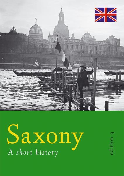 Cover: 9783861246268 | Saxony. Sachsen, englische Ausgabe | A short history | Robert Zagolla