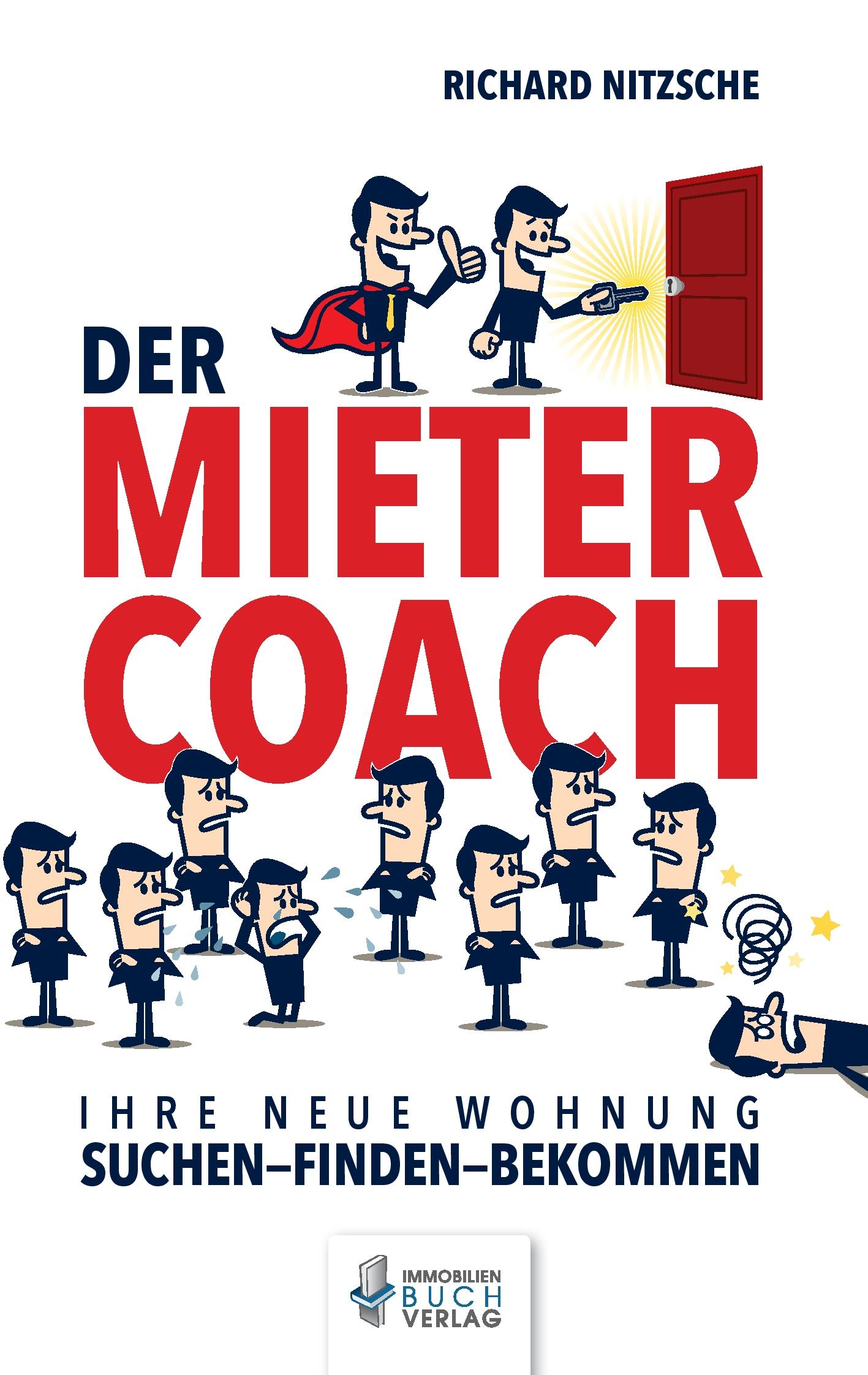 Cover: 9783981742701 | Der Mietercoach | Ihre neue Wohnung - suchen - finden - bekommen