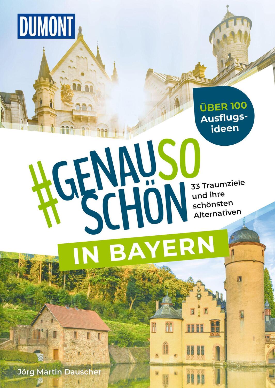 Cover: 9783616031590 | DuMont #genausoschön in Bayern | Jörg Martin Dauscher | Taschenbuch