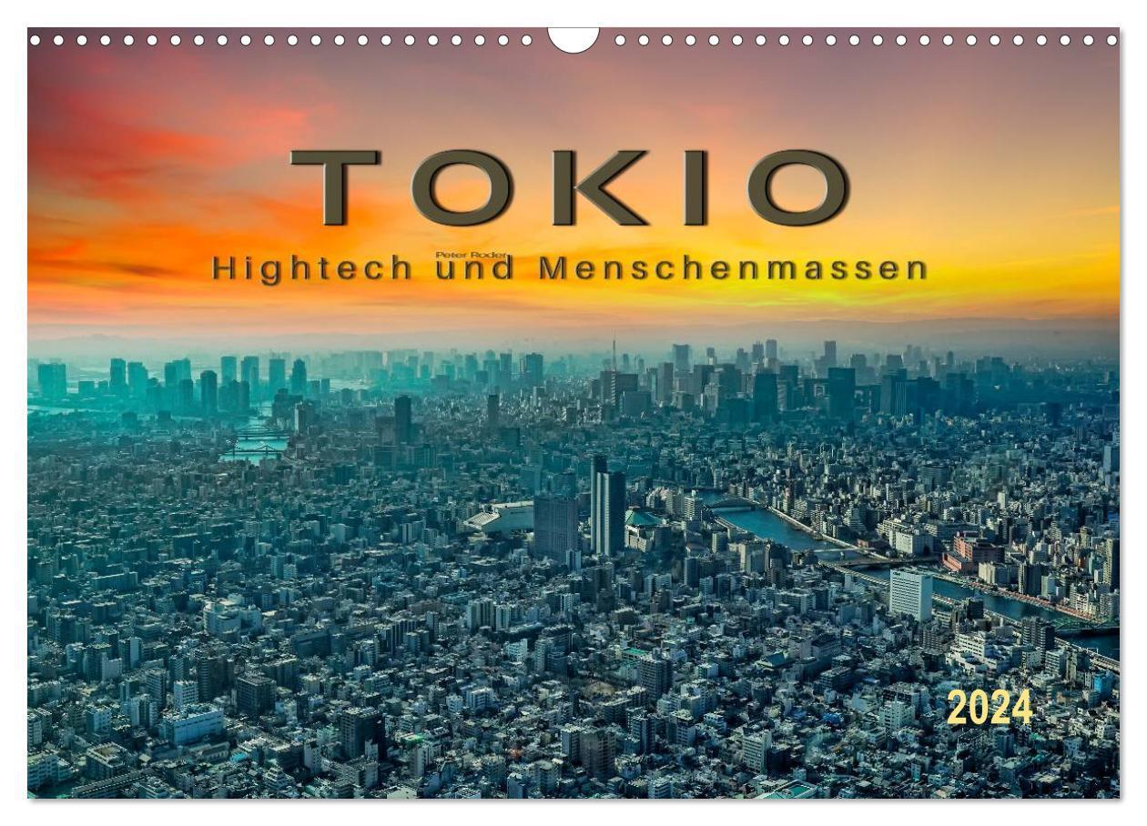 Cover: 9783675472938 | Tokio - Hightech und Menschenmassen (Wandkalender 2024 DIN A3...