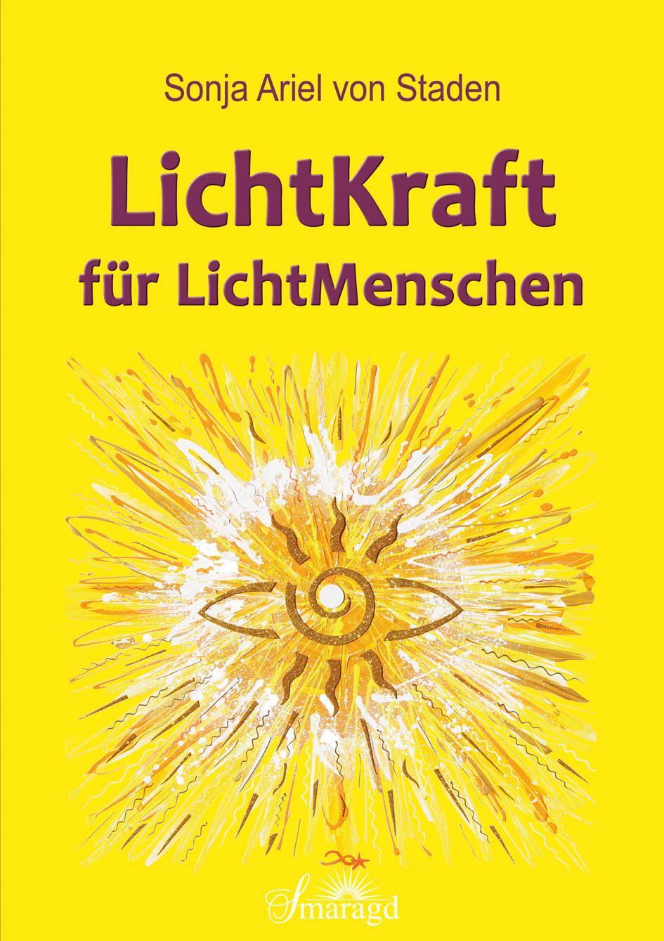 Cover: 9783955311940 | LichtKraft für LichtMenschen | Sonja Ariel von Staden | Taschenbuch