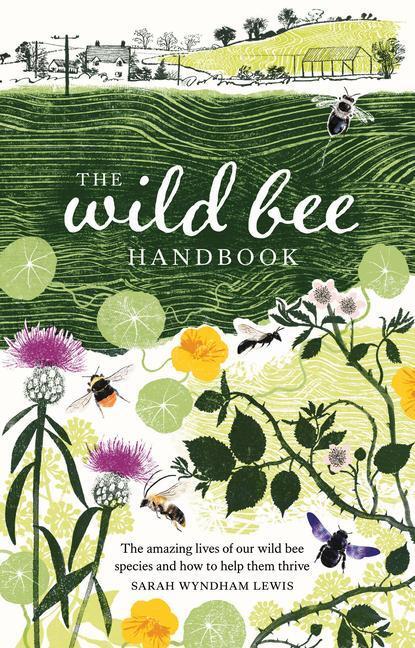 Cover: 9781787139183 | The Wild Bee Handbook | Sarah Wyndham Lewis | Buch | Gebunden | 2023