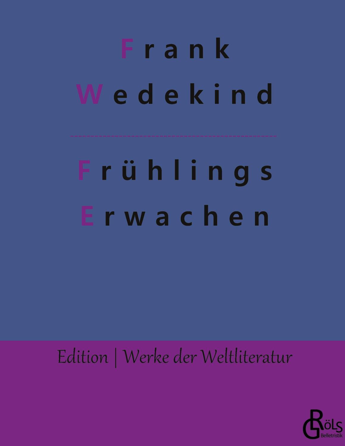 Cover: 9783988286611 | Frühlings Erwachen | Eine Kindertragödie | Frank Wedekind | Buch