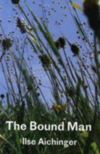 Cover: 9781909570023 | The Bound Man, and Other Stories | Ilse Aichinger | Taschenbuch | 2015