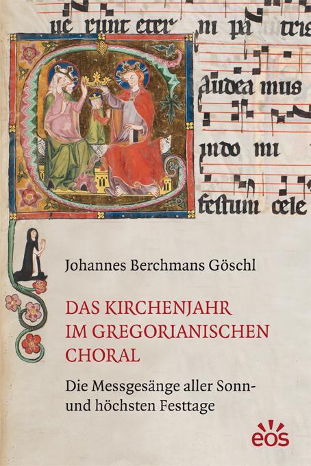 Cover: 9783830680727 | Das Kirchenjahr im gregorianischen Choral | Johannes Berchmans Göschl