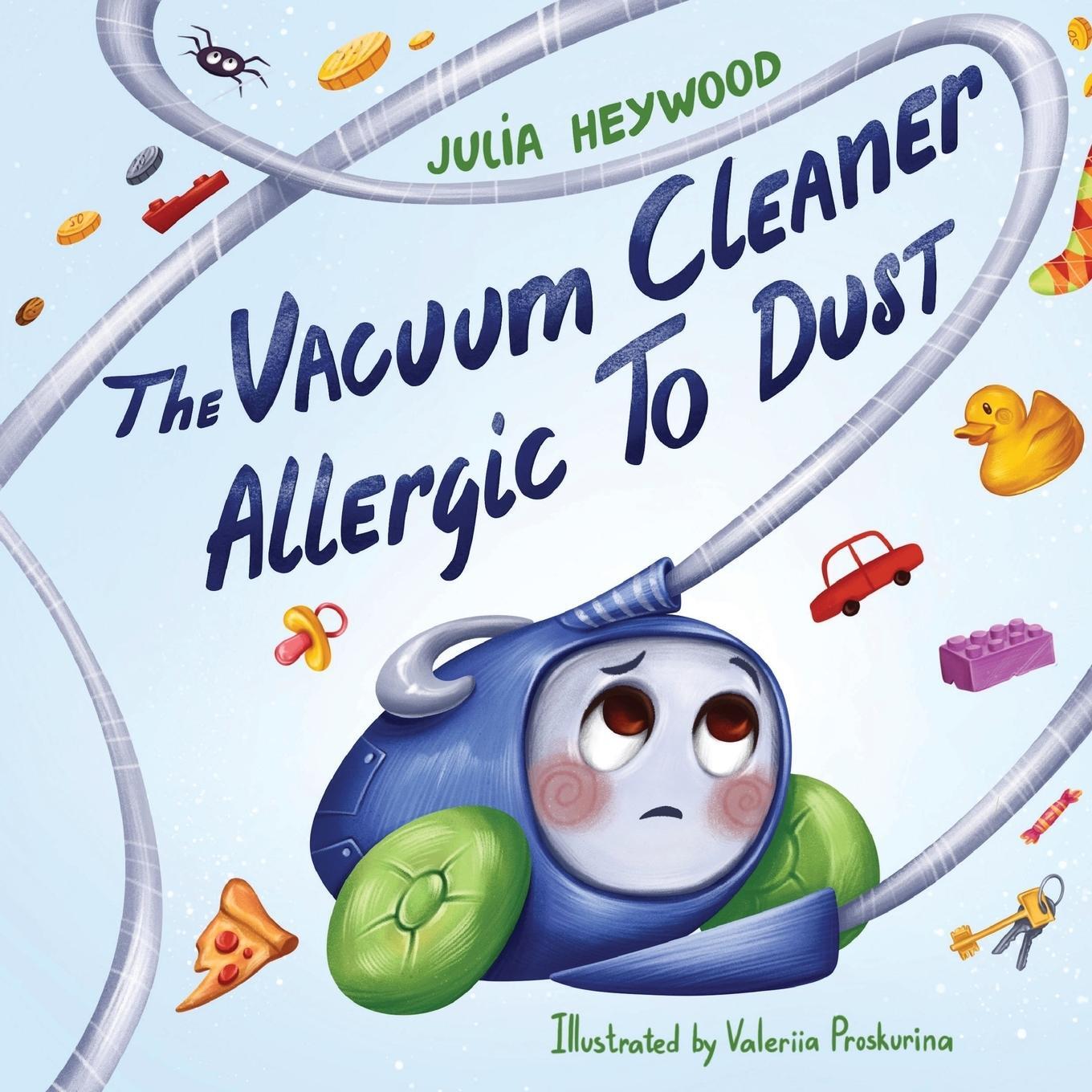 Cover: 9781739398811 | The Vacuum Cleaner Allergic To Dust | Julia Heywood | Taschenbuch