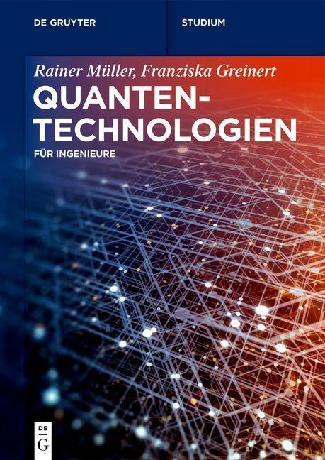 Cover: 9783110717198 | Quantentechnologien | Für Ingenieure | Rainer Müller (u. a.) | Buch