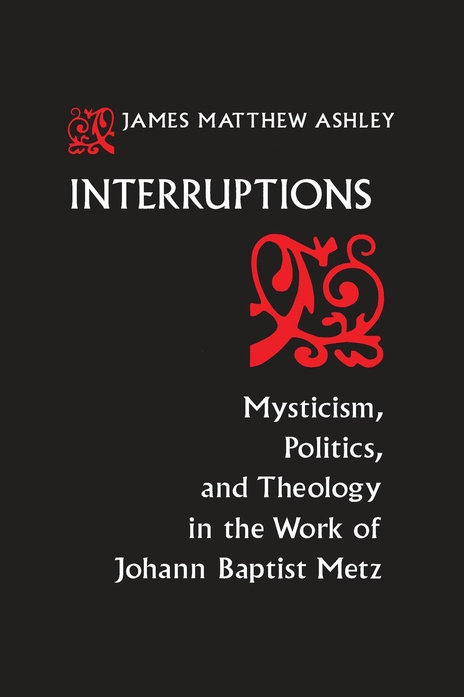 Cover: 9780268011956 | Interruptions | J. Matthew Ashley | Taschenbuch | Paperback | Englisch